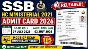 SSB HC Ministerial 2021 Admit Card 2026